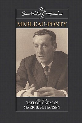 The Cambridge Companion to Merleau-Ponty by 