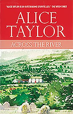 Across the River by Alice Taylor