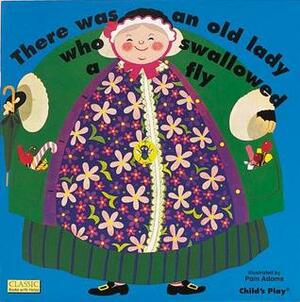 There Was an Old Lady Who Swallowed a Fly (Classic Books) by Pam Adams