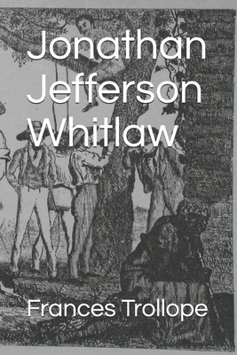 Jonathan Jefferson Whitlaw by Frances Trollope