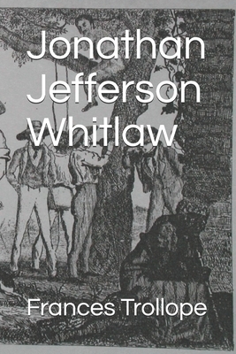 Jonathan Jefferson Whitlaw by Frances Trollope