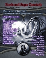 Bards and Sages Quarterly Volume 2 Issue 1 January 2010 by Brian Ross, Kurt Bachard, Jaime Lackey, C.S. Marks, Jennifer R. Povey, Geoffrey C. Porter, Eugie Foster, Julie Ann Dawson, Catherine J. Gardner, Billy Wong, Donald Jodon, Sally Kuntz, Sandra M. Odell, Jamie Lackey, Joyce Chng, Rey-Philip Genaldo, John C. Walborn, K.C. Shaw, Todd Austin Hunt, C.L. Holland, Faith Carroll, Therese Arkenberg, Alphonso Warden, Craig S. Shoemake, William Meikle, Wil Ogden, Alva J. Roberts