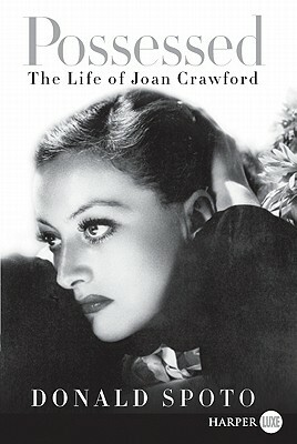 Possessed: The Life of Joan Crawford by Donald Spoto