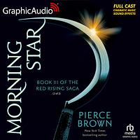 Morning Star (2 of 2) GraphicAudio by Pierce Brown