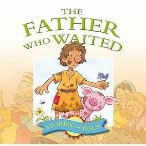 The Father Who Waited by Margaret Anne Williams