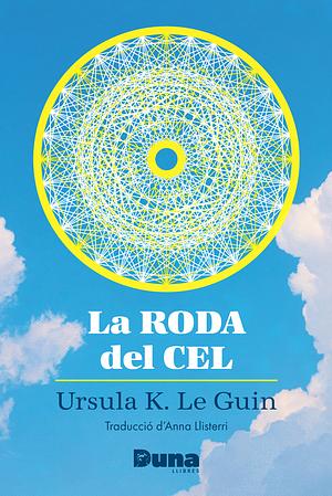 La roda del cel by Ursula K. Le Guin
