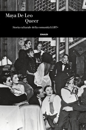 Queer. Storia culturale della comunità LGBT+ by Maya De Leo