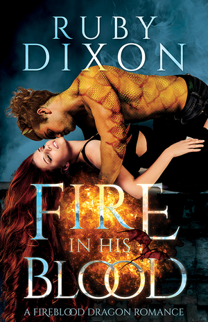 Fire in His Blood by Ruby Dixon