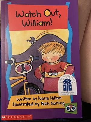 Watch Out, William! by Nette Hilton