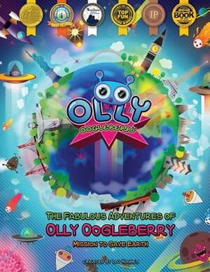 The Fabulous Adventures of Olly Oogleberry: Mission to Save Earth by Lou Hughes
