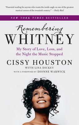 Remembering Whitney: My Story of Love, Loss, and the Night the Music Stopped by Cissy Houston