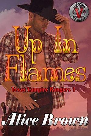 Up in Flames by Alice Brown, Alice Brown