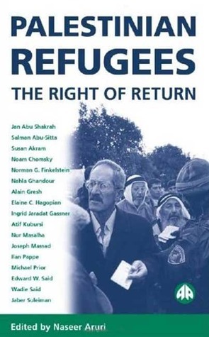 Palestinian Refugees: The Right of Return (Pluto Middle Eastern Studies) by Naseer Hasan Aruri, Edward W. Said, Norman G. Finkelstein, Ilan Pappé, Nur Masalha, Noam Chomsky