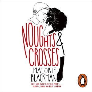 Noughts and Crosses: Noughts and Crosses 1 by Malorie Blackman, Malorie Blackman