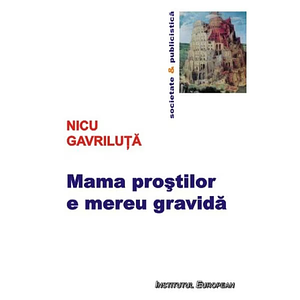 Mama proștilor e mereu gravidă by Nicu Gavriluță