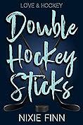 Double Hockey Sticks by Nixie Finn