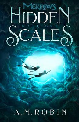 Hidden Scales by A. M. Robin