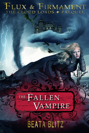 The Fallen Vampire (Flux & Firmament: The Cloud Lords, Prequel Part #1) by Beata Blitz