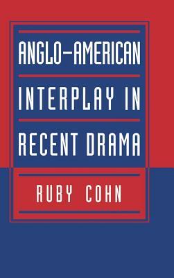 Anglo-American Interplay in Recent Drama by Ruby Cohn