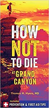 How Not to Die at Grand Canyon by Thomas M. Myers