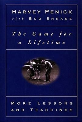 Game for a Lifetime: More Lessons and Teachings by Harvey Penick