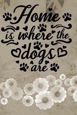 Home is where the Dogs are by Dee Deck