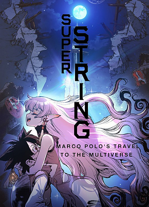 Super String: Marco Polo's Travel to the Multiverse by Youn In-wan