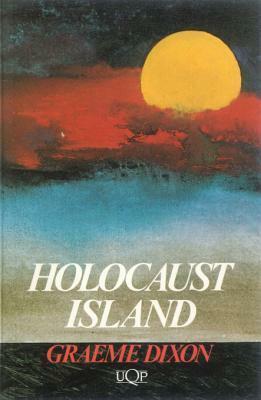 Holocaust Island by Graeme Dixon