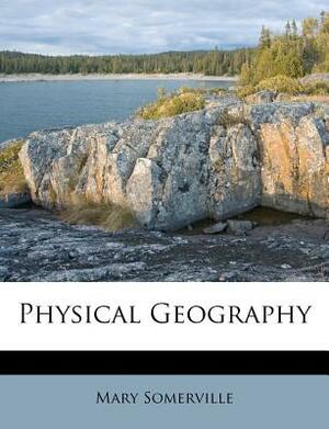 Physical Geography by Mary Somerville