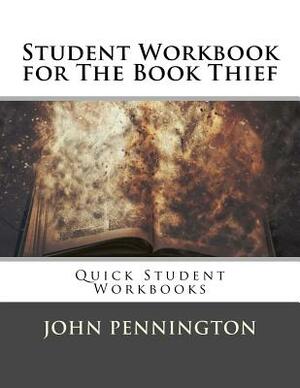 Student Workbook for The Book Thief: Quick Student Workbooks by John Pennington