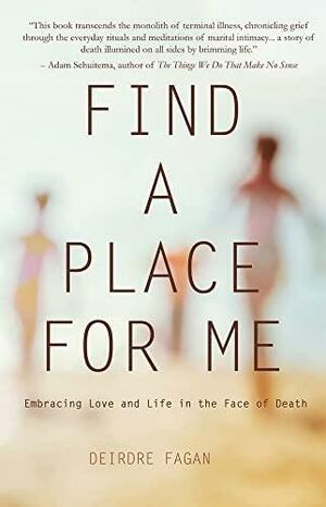 Find a Place for Me by Deirdre Fagan