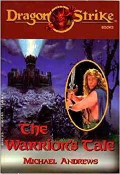 Dragon Strike: The Warrior's Tale by Michael Andrews