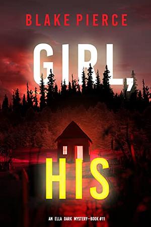 Girl, His by Blake Pierce