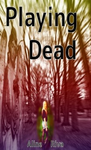 Playing Dead by Aline Riva