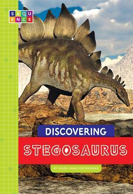 Discovering Stegosaurus by Laura Hamilton Waxman