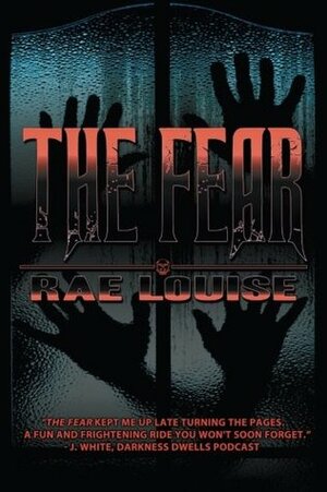 The Fear by Rae Louise