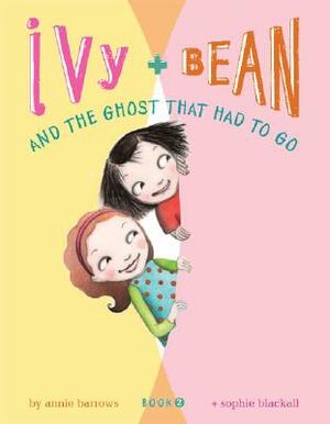 Ivy and Bean and the Ghost That Had to Go by Annie Barrows