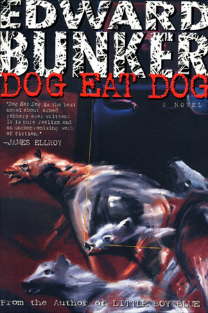 Dog Eat Dog by William Styron, Edward Bunker