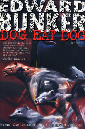 Dog Eat Dog by Edward Bunker, William Styron