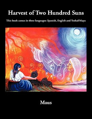 Harvest of Two Hundred Suns by Maus