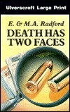 Death Has Two Faces by E. Radford, M.A. Radford