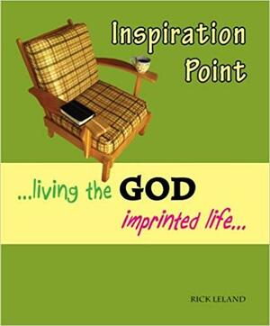 Living the God Imprinted Life by Rick Leland