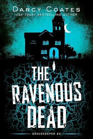 The Ravenous Dead by Darcy Coates