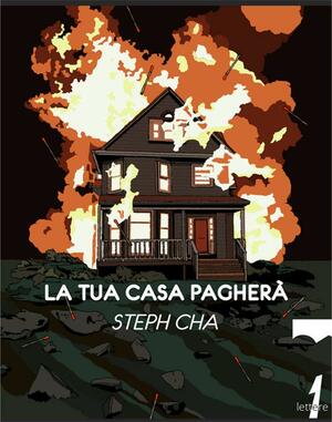 La tua casa pagherà by Steph Cha