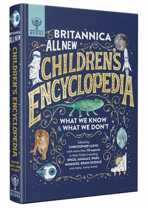 Britannica All New Children's Encyclopedia: What We Know & What We Don't by J.E. Luebering, Christopher Lloyd