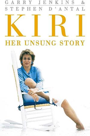 Kiri: Her Unsung Story by Stephen D'Antal, Garry Jenkins