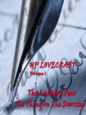 Volume 1: The Lurking Fear; The Thing on the Doorstep by H.P. Lovecraft, David Healy