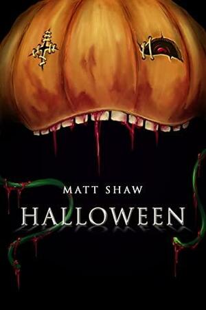 Halloween: A Collection of Short Stories by Matt Shaw