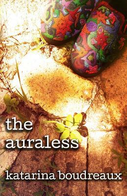 The Auraless by Katarina Boudreaux