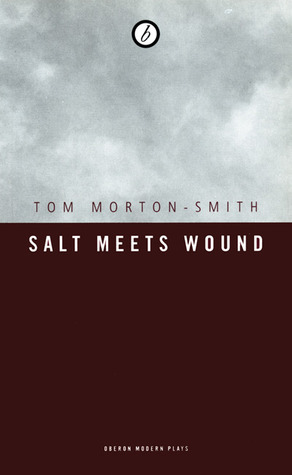 Salt Meets Wound by Tom Morton-Smith